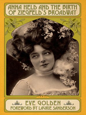 cover image of Anna Held and the Birth of Ziegfeld's Broadway